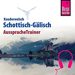 Michael Klevenhaus: Schottisch-Gälisch (Reise Know-How Kauderwelsch AusspracheTrainer)