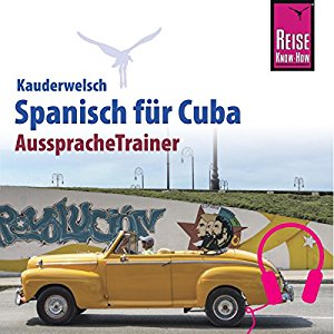 Alfredo L. Hernández: Spanisch für Cuba (Reise Know-How Kauderwelsch AusspracheTrainer)