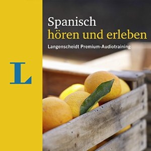 Elisabeth Graf-Riemann: Spanisch hören und erleben (Langenscheidt Premium-Audiotraining)