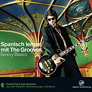 Eva Brandecker: Spanisch lernen mit The Grooves. Groovy Basics