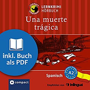 Mario Martín: Una muerte trágica (Compact Lernkrimi Hörbuch): Spanisch - Niveau A2