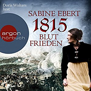Sabine Ebert: 1815: Blutfrieden