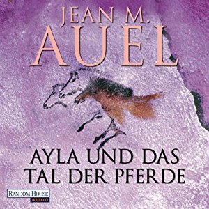 Jean M. Auel: Ayla und das Tal der Pferde (Ayla 2)