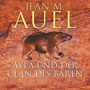 Jean M. Auel: Ayla und der Clan des Bären (Ayla 1)