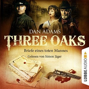 Dan Adams: Briefe eines toten Mannes (Three Oaks 3)