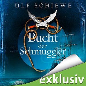 Ulf Schiewe: Bucht der Schmuggler (Gold des Südens)