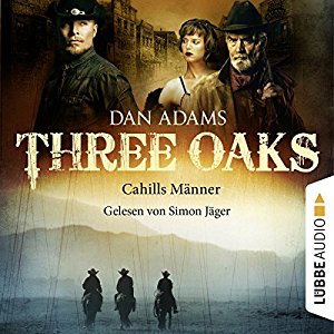 Dan Adams: Cahills Männer (Three Oaks 6)