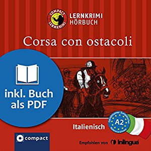 Myriam Caminiti: Corsa con ostacoli (Compact Lernkrimi Hörbuch): Italienisch Niveau A2 - inkl. Begleitbuch als PDF