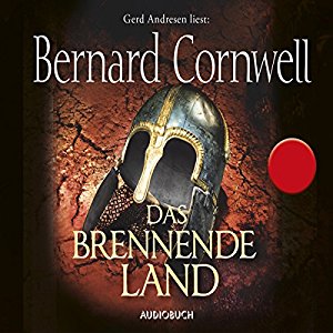 Bernard Cornwell: Das brennende Land (Uhtred 5)