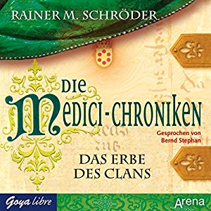 Rainer M. Schröder: Das Erbe des Clans (Die Medici-Chroniken 3)