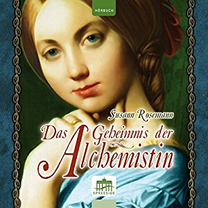 Susann Rosemann: Das Geheimnis der Alchemistin