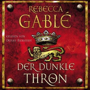Rebecca Gablé: Der dunkle Thron (Waringham-Saga 4)