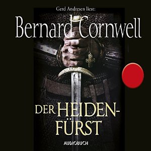 Bernard Cornwell: Der Heidenfürst (Uhtred 7)