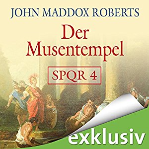 John Maddox Roberts: Der Musentempel (SPQR 4)