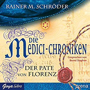 Rainer M. Schröder: Der Pate von Florenz (Die Medici-Chroniken 2)
