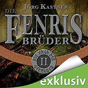 Jörg Kastner: Die Fenrisbrüder (Die Saga der Germanen 2)