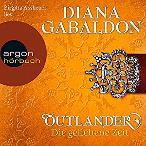Diana Gabaldon: Die geliehene Zeit (Outlander 2)