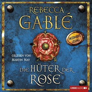 Rebecca Gablé: Die Hüter der Rose (Waringham-Saga 2)
