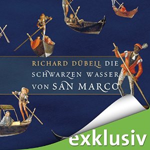 Richard Dübell: Die schwarzen Wasser von San Marco (Tuchhändler 3)