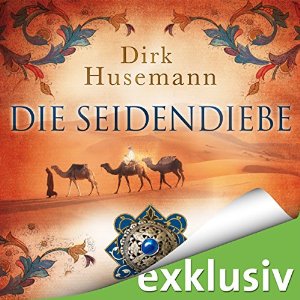 Dirk Husemann: Die Seidendiebe