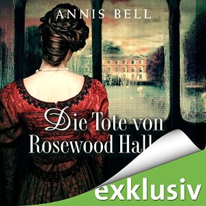 Annis Bell: Die Tote von Rosewood Hall (Lady Jane 1)