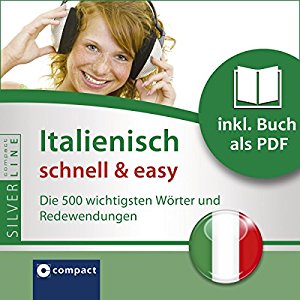 Christina Neiske: Italienisch schnell & easy (Compact SilverLine Audio perfekt): Fokus Wortschatz und Redewendungen