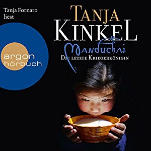 Tanja Kinkel: Manduchai: Die letzte Kriegerkönigin