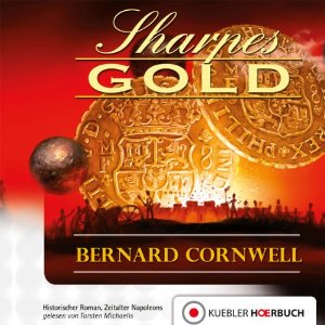 Bernard Cornwell: Sharpes Gold (Richard Sharpe 9)