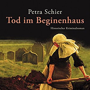 Petra Schier: Tod im Beginenhaus (Adelina Burka 1)