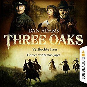 Dan Adams: Verfluchte Iren (Three Oaks 5)