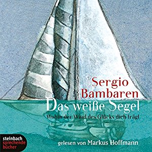 Sergio Bambaren: Das weiße Segel