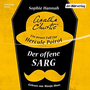 Sophie Hannah Agatha Christie: Der offene Sarg: Ein neuer Fall für Hercule Poirot