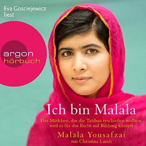 Malala Yousafzai Christina Lamb: Ich bin Malala: Das Mädchen, das die Taliban erschießen wollten, weil es für das Recht auf Bildung kämpft