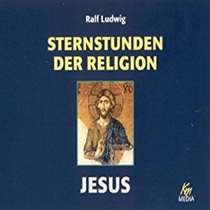 Ralf Ludwig: Jesus. Sternstunden der Religion