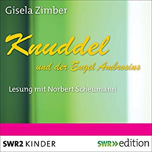 Gisela Zimber: Knuddel und der Engel Ambrosius