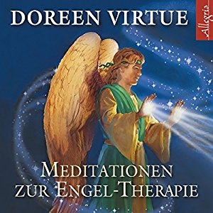 Doreen Virtue: Meditationen zur Engel-Therapie