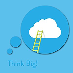 Kim Fleckenstein: Think Big! Visionen verwirklichen mit Affirmationen: "Träume nicht dein Leben, sondern lebe deinen Traum!" - Lernen Sie, groß zu denken und verwirklichen Sie Ihre Träume!