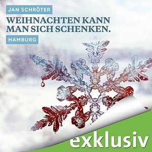 Jan Schröter: Weihnachten kann man sich schenken. Hamburg (Winterkrimi)