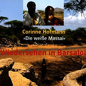 Corinne Hofmann: Wiedersehen in Barsaloi