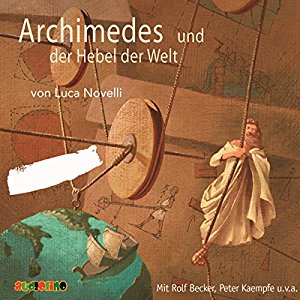 Luca Novelli: Archimedes und der Hebel der Welt