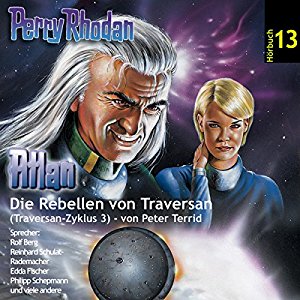 Peter Terrid: Atlan - Die Rebellen von Traversan (Perry Rhodan Hörspiel 13, Traversan-Zyklus 3)