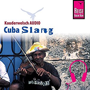 Jens Sobisch: Cuba Slang (Reise Know-How Kauderwelsch AUDIO)
