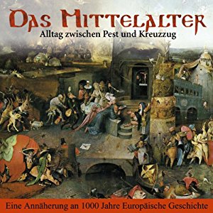 Stefan Hackenberg: Das Mittelalter: Alltag zwischen Pest und Kreuzzug (PISA-Basiswissen Geschichte)