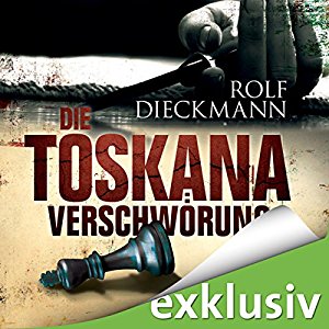 Rolf Dieckmann: Die Toskana-Verschwörung