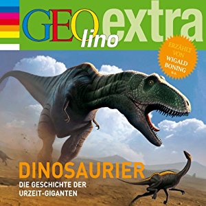 Martin Nusch: Dinosaurier. Die Geschichte der Urzeit-Giganten (GEolino extra Hör-Bibliothek)