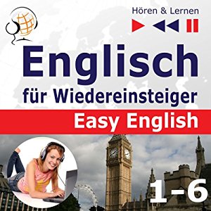 Dorota Guzik: Englisch für Wiedereinsteiger - Easy English - Niveau A2 bis B2 (Hören & Lernen 1-6)