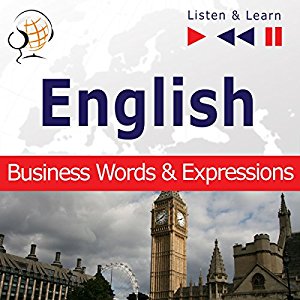 Dorota Guzik: English Business Words and Expressions - Proficiency Level: B2-C1 (Listen and Learn to Speak)