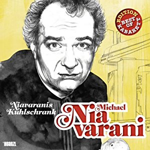 Michael Niavarani Albert Schmidleitner: Michael Niavarani: Niavaranis Kühlschrank (Best of Kabarett Edition)