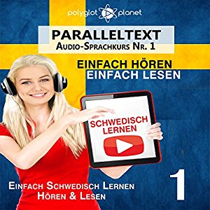 Polyglot Planet: Schwedisch Lernen: Einfach Lesen, Einfach Hören: Schwedisch Audio-Sprachkurs Nr. 1