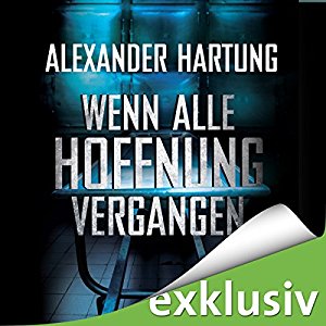 Alexander Hartung: Wenn alle Hoffnung vergangen (Jan Tommen 3)